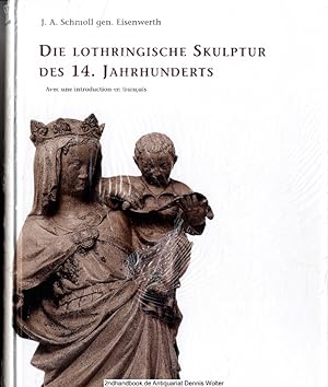 Die Lothringische Skulptur des 14. Jahrhunderts : ihre Voraussetzungen in der Südchampagne und ih...
