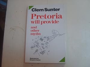 Bild des Verkufers fr Pretoria will provide, and other myths zum Verkauf von WeBuyBooks