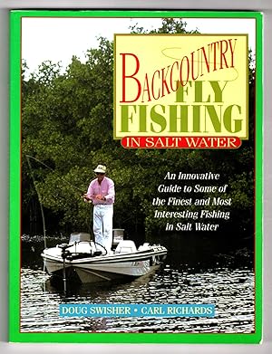 Image du vendeur pour Backcountry Fly Fishing in Salt Water; An Innovative Guide to Some of the Finest and Most Interesting Fishing in Salt Water mis en vente par Lake Country Books and More