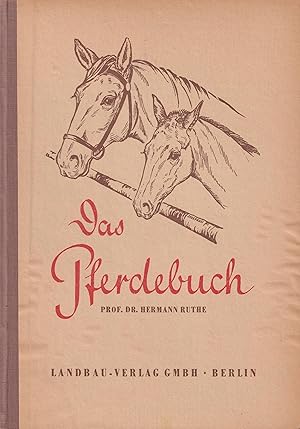 Bild des Verkufers fr Das Pferdebuch Ein praktischer Ratgeber fr jedermann zum Verkauf von Leipziger Antiquariat