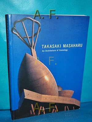 Imagen del vendedor de Takasaki Masaharu : An Architecture of Cosmology a la venta por Antiquarische Fundgrube e.U.