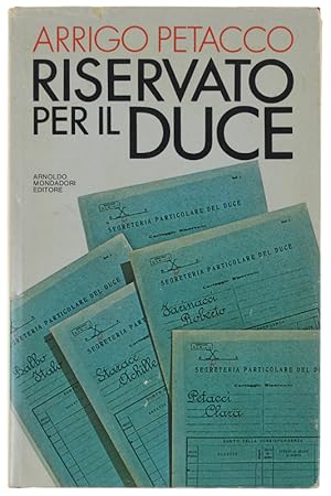 Immagine del venditore per RISERVATO PER IL DUCE. I segreti del regime conservati nell'archivio personale di Mussolini.: venduto da Bergoglio Libri d'Epoca