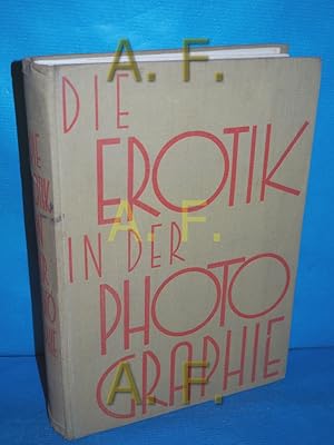 Bild des Verkufers fr Die Erotik in der Photographie. Die geschichtliche Entwicklung der Aktphotographie und des erotischen Lichtbildes und seine Beziehung zur Psychopathia sexualis. Von E.Wulfen, Erich Stenger, O. Goldmann, P.Englisch, Rudolf Brettschneider, G. Bingen et al. zum Verkauf von Antiquarische Fundgrube e.U.