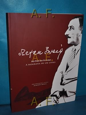 Seller image for Stefan Zweig no pas do futuro : a biografia de um livro = Stefan Zweig im Land der Zukunft. organizaao e textos Alberto Dines. [Co-ed. Fundaao Biblioteca Nacional, Brasil . Versao alema Kristina Michahelles] for sale by Antiquarische Fundgrube e.U.