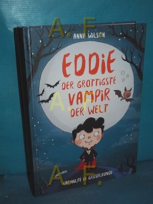 Imagen del vendedor de Eddie, der grottigste Vampir der Welt - Nachhilfe in Gruselkunde. Anna Wilson , mit Bildern von Kathryn Durst , aus dem Englischen von Stephanie Janek a la venta por Antiquarische Fundgrube e.U.