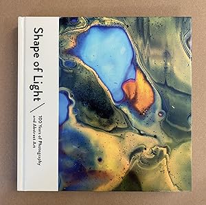 Bild des Verkufers fr Shape of Light: 100 Years of Photography and Abstract Art zum Verkauf von Fahrenheit's Books