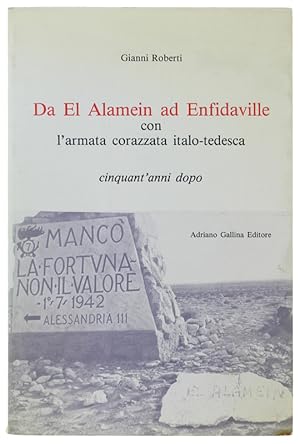 DA EL ALAMEIN AD ENFIDAVILLE CON L'ARMATA CORAZZATA ITALO-TEDESCA cinquant'anni dopo.: