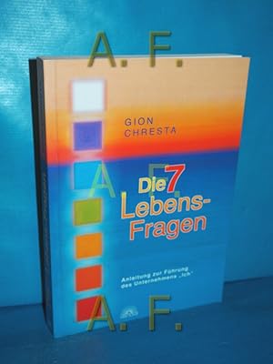 Seller image for Die 7 Lebens-Fragen : Anleitung zur Fhrung des Unternehmens "Ich". for sale by Antiquarische Fundgrube e.U.