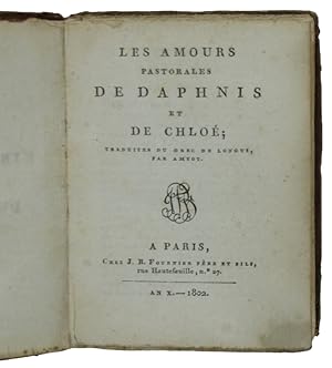 LES AMOURS PASTORALES DE DAPHNIS ET DE CHLOE'; traduit du grec de Longus, par Amyot.: