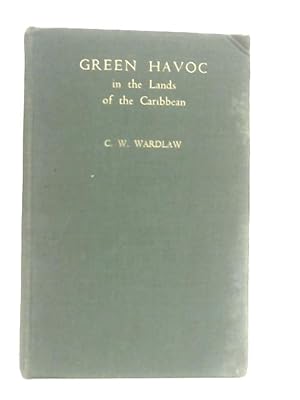 Imagen del vendedor de Green Havoc. In the Lands of the Caribbean a la venta por World of Rare Books