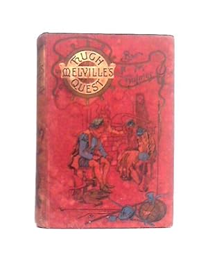 Immagine del venditore per Hugh Melville's Quest. A Boy's Adventures in the Days of the Armada . Illustrated, Etc venduto da World of Rare Books