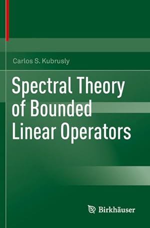 Immagine del venditore per Spectral Theory of Bounded Linear Operators venduto da BuchWeltWeit Ludwig Meier e.K.