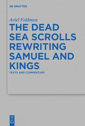 Immagine del venditore per The Dead Sea Scrolls Rewriting Samuel and Kings venduto da BuchWeltWeit Ludwig Meier e.K.