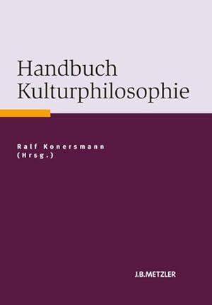 Seller image for Handbuch Kulturphilosophie for sale by BuchWeltWeit Ludwig Meier e.K.