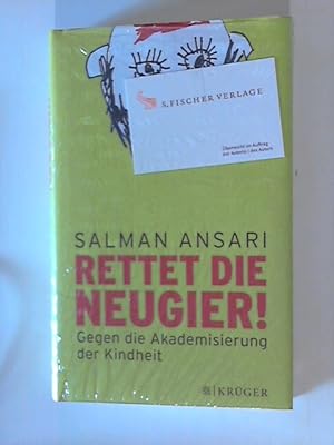 Bild des Verkufers fr Rettet die Neugier!: Gegen die Akademisierung der Kindheit zum Verkauf von ANTIQUARIAT FRDEBUCH Inh.Michael Simon