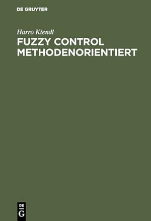 Image du vendeur pour Fuzzy Control methodenorientiert mis en vente par BuchWeltWeit Ludwig Meier e.K.