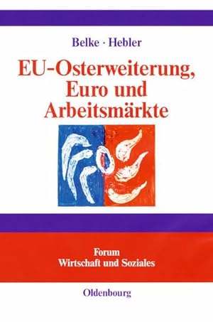 Bild des Verkufers fr EU-Osterweiterung, Euro und Arbeitsmrkte zum Verkauf von BuchWeltWeit Ludwig Meier e.K.