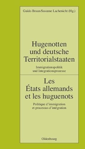 Seller image for Hugenotten und deutsche Territorialstaaten. Immigrationspolitik und Integrationsprozesse for sale by BuchWeltWeit Ludwig Meier e.K.