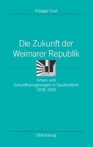 Imagen del vendedor de Die Zukunft der Weimarer Republik a la venta por BuchWeltWeit Ludwig Meier e.K.