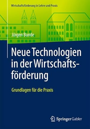 Seller image for Neue Technologien in der Wirtschaftsfrderung; . for sale by BuchWeltWeit Ludwig Meier e.K.