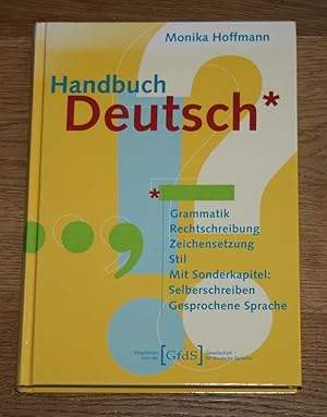 Handbuch Deutsch. Grammatik, Rechtschreibung, Zeichensetzung, Stil. Mit Sonderkapitel: Selberschr...