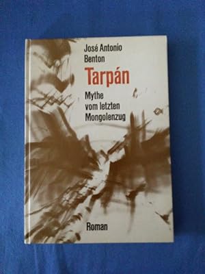 Seller image for Tarpan : Mythe vom letzten Mongolenzug. Roman. for sale by Antiquariat BehnkeBuch