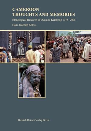 Bild des Verkufers fr Cameroon ? Thoughts and Memories: Ethnological Research in Oku and Kembong. 1975?2005 zum Verkauf von Studibuch