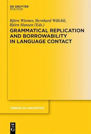 Seller image for Grammatical Replication and Borrowability in Language Contact for sale by BuchWeltWeit Ludwig Meier e.K.