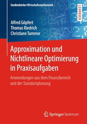 Bild des Verkufers fr Approximation und Nichtlineare Optimierung in Praxisaufgaben zum Verkauf von BuchWeltWeit Ludwig Meier e.K.