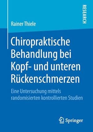 Bild des Verkufers fr Chiropraktische Behandlung bei Kopf- und unteren Rckenschmerzen zum Verkauf von BuchWeltWeit Ludwig Meier e.K.