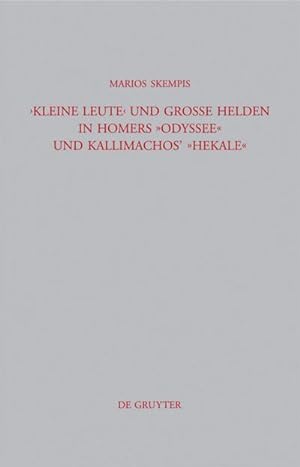 Bild des Verkufers fr Kleine Leute" und groe Helden in Homers Odyssee und Kallimachos' Hekale zum Verkauf von BuchWeltWeit Ludwig Meier e.K.