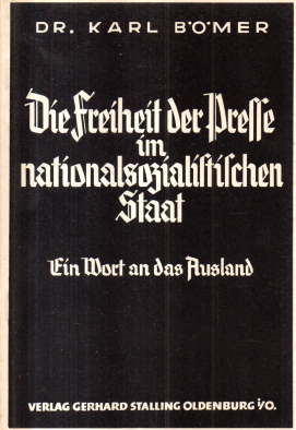 Die Freiheit der Presse im nationalsozialistischen Staat. Ein Wort an das Ausland.
