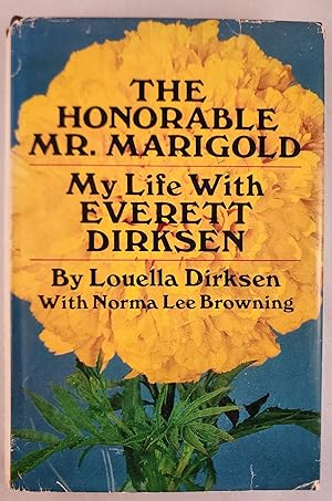 Bild des Verkufers fr The Honorable Mr. Marigold My Life With Everett Dirksen zum Verkauf von WellRead Books A.B.A.A.