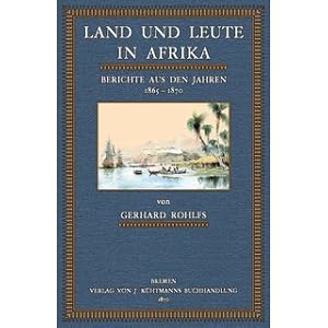 Bild des Verkufers fr Land und Volk in Afrika Berichte aus den Jahren 1865 - 1870 zum Verkauf von Versandantiquariat Nussbaum