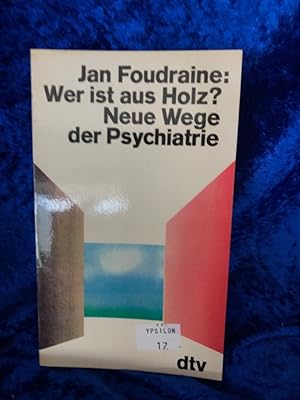 Immagine del venditore per Wer ist aus Holz? Neue Wege der Psychiatrie. venduto da Antiquariat Jochen Mohr -Books and Mohr-