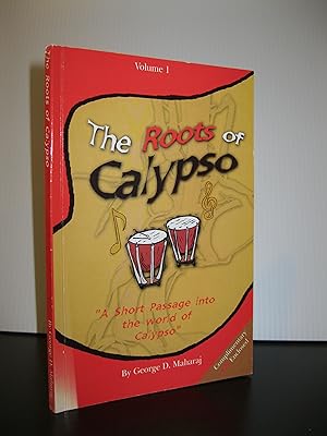 THE ROOTS OF CALYPSO "A SHORT PASSAGE INTO THE WORLD OF CALYPSO VOLUME I