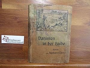 Bild des Verkufers fr Dahinten in der Haide : Roman. zum Verkauf von Antiquariat im Kaiserviertel | Wimbauer Buchversand