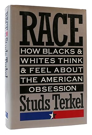 Seller image for RACE How Blacks & Whites Think & Feel about the American Obsession for sale by Rare Book Cellar