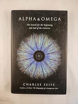 Imagen del vendedor de Alpha & Omega The Search for the Beginning and End of the Universe a la venta por WellRead Books A.B.A.A.