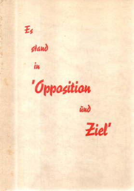 Es stand in "Opposition und Ziel".