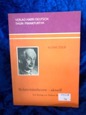 Bild des Verkufers fr Relativittstheorie aktuell. Ein Beitrag zur Einheit der Physik zum Verkauf von Antiquariat Jochen Mohr -Books and Mohr-