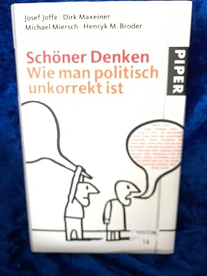 Bild des Verkufers fr Schner Denken: Wie man politisch unkorrekt ist Wie man politisch unkorrekt ist zum Verkauf von Antiquariat Jochen Mohr -Books and Mohr-