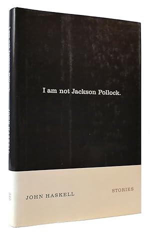 Seller image for I AM NOT JACKSON POLLOCK for sale by Rare Book Cellar