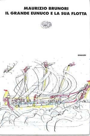 Seller image for Il grande eunuco e la sua flotta. for sale by FIRENZELIBRI SRL