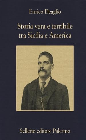 Immagine del venditore per Storia vera e terribile tra Sicilia e America. venduto da FIRENZELIBRI SRL