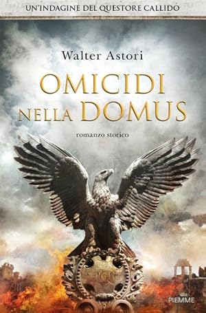 Immagine del venditore per Omicidi nella Domus. Un'indagine del questore Flavio Callido. Romanzo storico. venduto da FIRENZELIBRI SRL