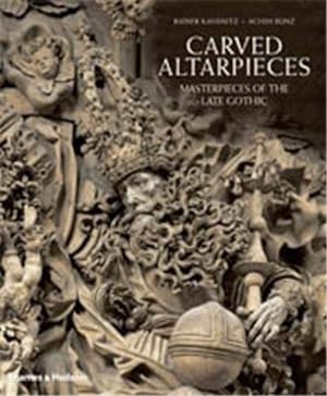 Bild des Verkäufers für Carved Alterpieces: Masterpieces of Late Gothic Art and Craftmanship. zum Verkauf von FIRENZELIBRI SRL