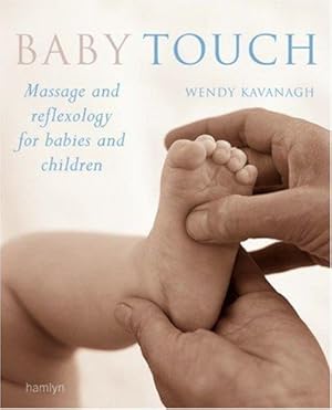Bild des Verkufers fr Baby Touch: Massage and Reflexology for Babies and Children zum Verkauf von WeBuyBooks