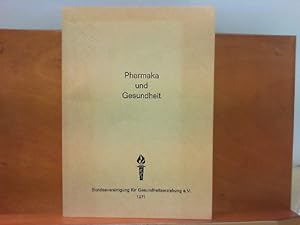 Pharmaka und Gesundheit - Bericht über die Informationstagung vom 22. - 24. September 1971 in Mar...
