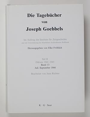 Bild des Verkufers fr Die Tagebcher von Joseph Goebbels. Teil II. Diktate 1941-1945. Band 13: Juli-September 1944 zum Verkauf von Buchkanzlei